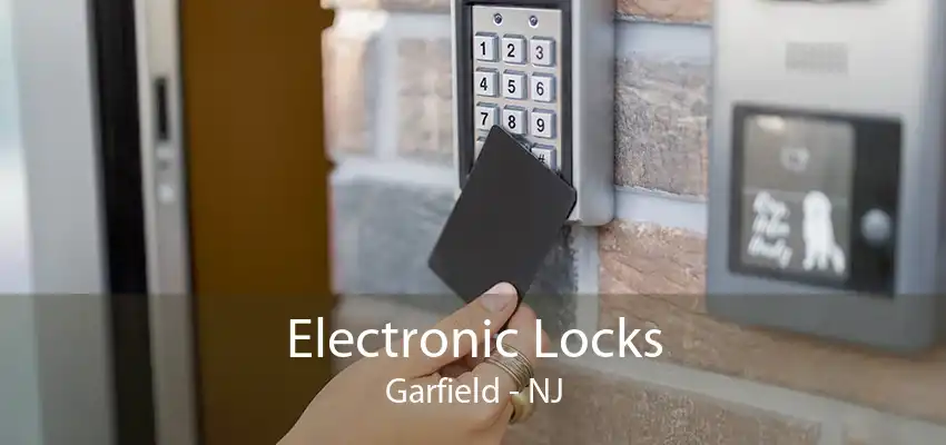 Electronic Locks Garfield - NJ